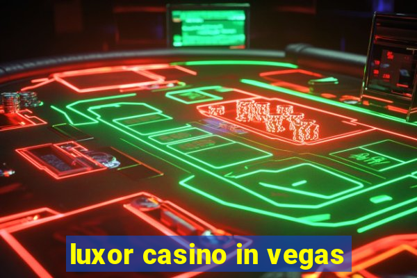 luxor casino in vegas